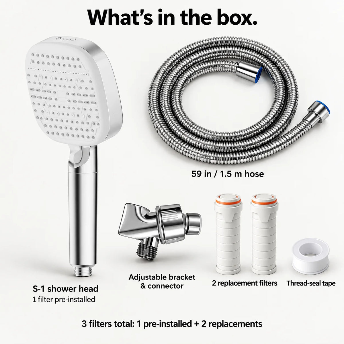 S-1 complete set with a 59-inch hose, adjustable holder, tape and two replacement filters; one filter is pre-installed